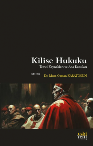 Kilise Hukuku | Musa Osman Karatosun | Eski Yeni Yayınları