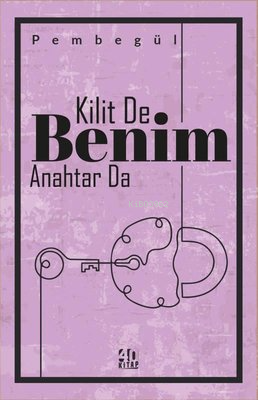 Kilit De Benim Anahtar Da | Bilge Pembegül | 40 Kitap