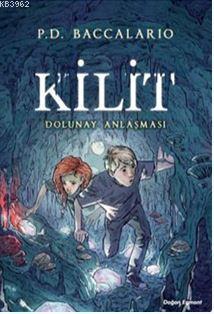 Kilit - Dolunay Anlaşması | P.D. Baccalario | Doğan Çocuk