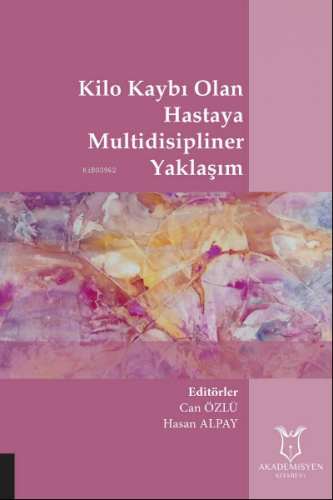 Kilo Kaybı Olan Hastaya Multidisipliner Yaklaşım | Can Özlü | Akademis