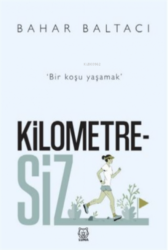 Kilometresiz | Bahar Baltacı | Luna Yayınları