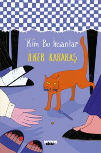 Kim Bu İnsanlar | İlker Karakaş | Notos Kitap