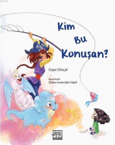 Kim Bu Konuşan? | Gaye Dinçel | Gergedan Yayınları