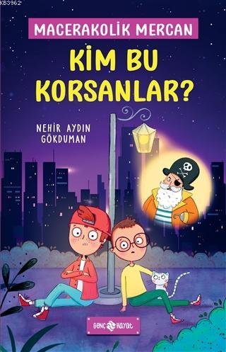 Kim Bu Korsanlar? - Macerakolik Mercan 3 | Nehir Aydın Gökduman | Genç