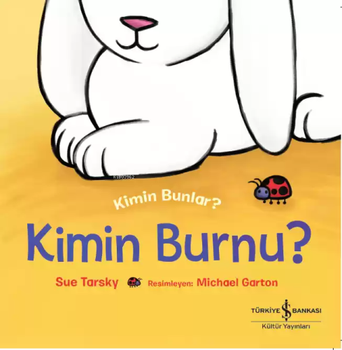 Kim Bunlar? - Kimin Burnu? | Sue Tarsky | Türkiye İş Bankası Kültür Ya