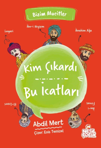 Kim Çıkardı Bu İcatları;Bizim Mucitler | Abdil Mert | Nesil Çocuk