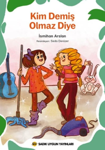 Kim Demiş Olmaz Diye | İsmihan Arslan | Sadık Uygun Yayınları