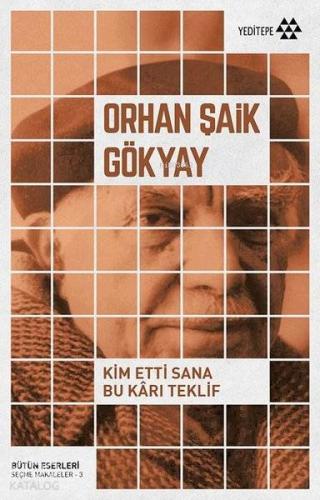 Kim Etti Sana Bu Kârı Teklif | Orhan Şaik Gökyay | Yeditepe Yayınevi