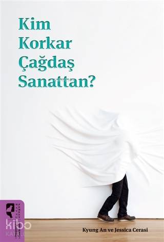 Kim Korkar Çağdaş Sanattan? | Kyung An | HayalPerest Yayınevi