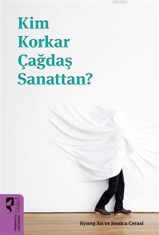 Kim Korkar Çağdaş Sanattan? | Kyung An | HayalPerest Yayınevi