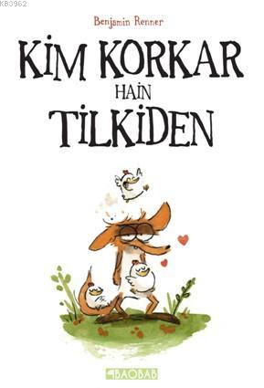 Kim Korkar Hain Tilkiden | Benjamin Renner | Baobab Yayınları