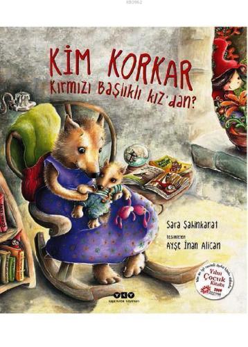 Kim Korkar Kırmızı Başlıklı Kız'dan? (Ciltli); 3-8 Yaş | Sara Şahinkan