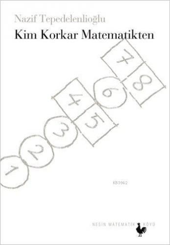 Kim Korkar Matematikten | Nazif Tepedelenlioğlu | Nesin Matematik Köyü