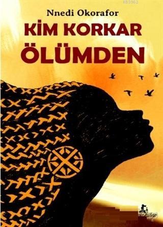 Kim Korkar Ölümden | Nnedi Okorafor | Misis Kitap