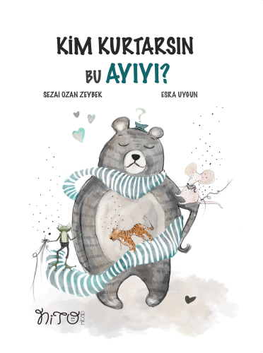 Kim Kurtarsın Bu Ayıyı | Esra Uygun | Nito Kitap