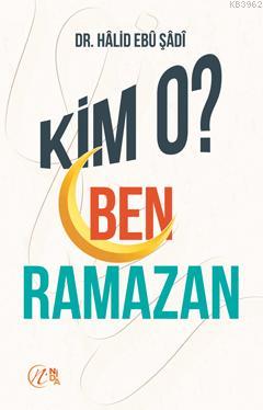 Kim O? Ben Ramazan | Halid Ebu Şadi | Nida Yayıncılık