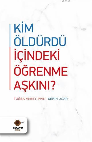 Kim Öldürdü İçindeki Öğrenme Aşkını? | Tuğba Akbey İnan | Cezve Kitap