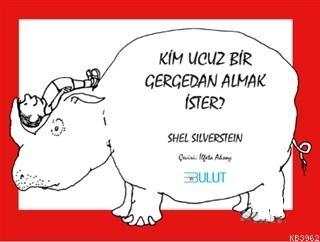 Kim Ucuz Bir Gergedan Almak İster | Shel Silverstein | Bulut Yayınları