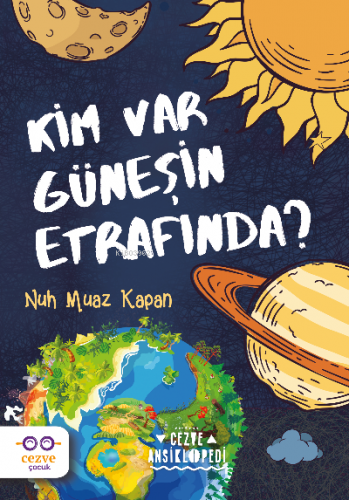 Kim Var Güneşin Etrafında ? | Nuh Muaz Kapan | Cezve Çocuk