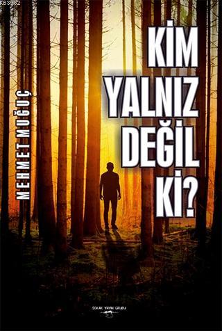 Kim Yalnız Değil Ki? | Mehmet Muğuç | Sokak Kitapları Yayınları