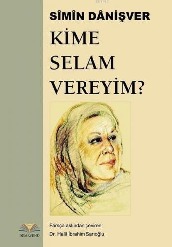 Kime Selam Vereyim? | Simin Danişver | Demavend Yayınları