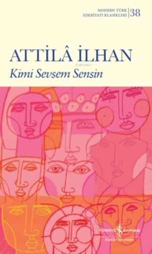 Kimi Sevsem Sensin | Attilâ İlhan | Türkiye İş Bankası Kültür Yayınlar