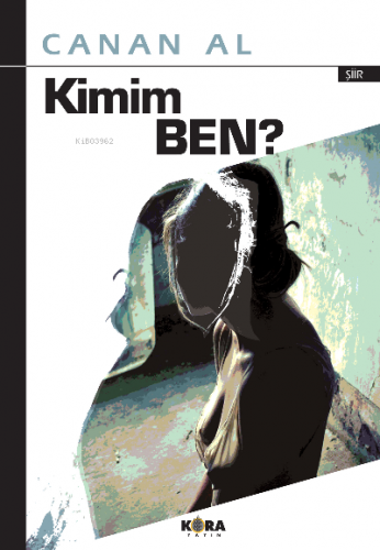 Kimim Ben? | Canan Al | Kora Yayın