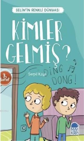 Kimler Gelmiş? - Selim'in Renkli dünyası / 3 Sınıf Okuma Kitabı; No: 9