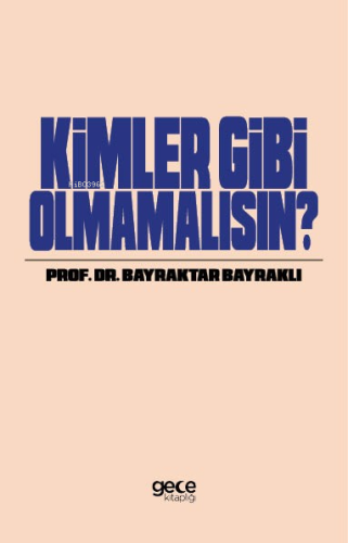 Kimler Gibi Olmamalısın? | Bayraktar Bayraklı | Gece Kitaplığı Yayınla