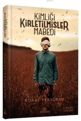 Kimliği Kirletilmişler Mabedi (Ciltli) | Koray Yersüren | Ephesus Yayı