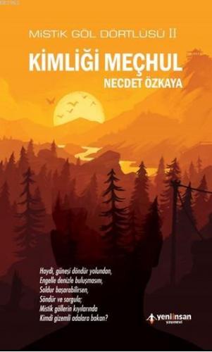 Kimliği Meçhul - Mistik Göl Dörtlüsü 2 | Necdet Özkaya | Yeni İnsan Ya