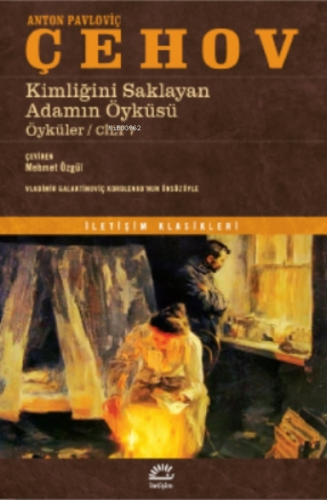 Kimliğini Saklayan Adamın Öyküsü | Anton Pavloviç Çehov | İletişim Yay