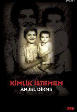 Kimlik İstemem | Anjel Dikme | Red Yayınları