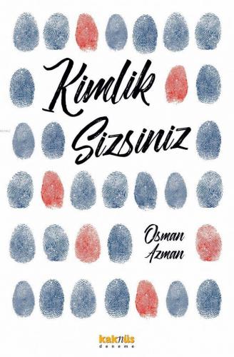 Kimlik Sizsiniz | Osman Azman | Kaknüs Yayınları