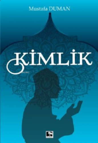 Kimlik | Mustafa Duman | Çınaraltı Yayın Dağıtım