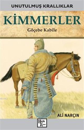 Kimmerler; Göçebe Kabile | Ali Narçın | Halk Kitabevi