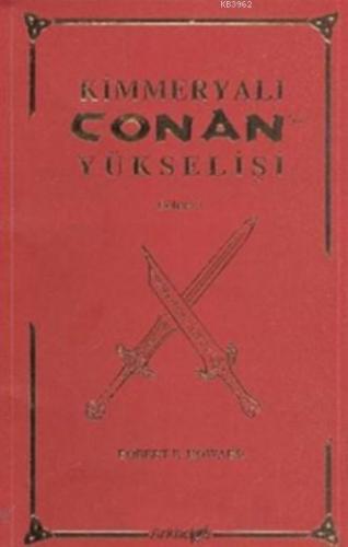 Kimmeryalı Conan'ın Yükselişi | Robert E. Howard | Hyperion Kitap