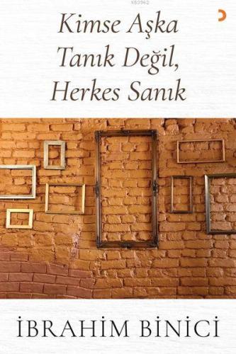 Kimse Aşka Tanık Değil, Herkes Sanık | İbrahim Binici | Cinius Yayınla