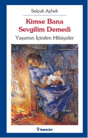 Kimse Bana Sevgilim Demedi | Selçuk Aybek | İnkılâp Kitabevi