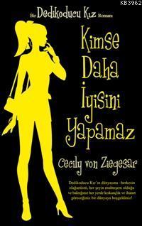 Kimse Daha İyisini Yapamaz; Bir Dedikoducu Kız Romanı | Cecily Von Zie