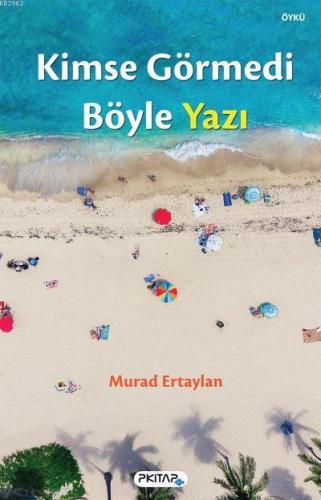 Kimse Görmedi Böyle Yazı | Murad Ertaylan | P Kitap