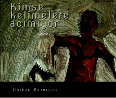 Kimse Kelimelere Acımıyor | Nurhan Gazeryan | Tilki Kitap