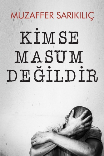 Kimse Masum Değildir | Muzaffer Sarıkılıç | Cinius Yayınları