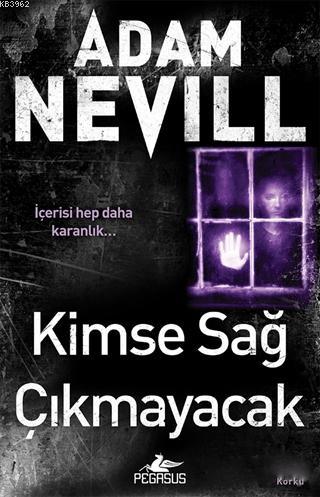 Kimse Sağ Çıkmayacak | Adam Nevill | Pegasus Yayıncılık