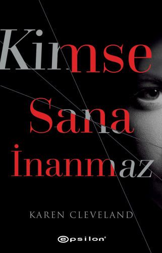 Kimse Sana İnanmaz | Karen Cleveland | Epsilon Yayınevi