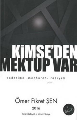 Kimse'den Mektup Var; Kaderime Mecburen Razıyım | Ömer Fikret Şen | Ci