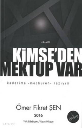 Kimse'den Mektup Var; Kaderime Mecburen Razıyım | Ömer Fikret Şen | Ci