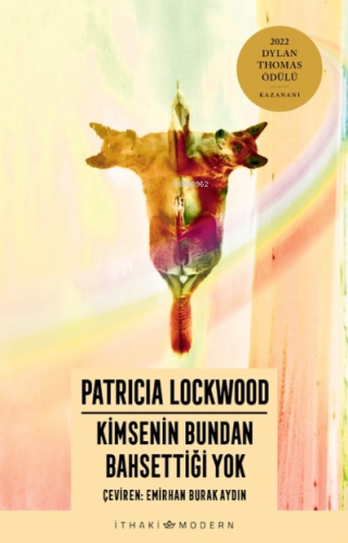 Kimsenin Bundan Bahsettiği Yok | Patricia Lockwood | İthaki Yayınları