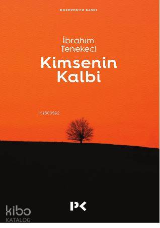 Kimsenin Kalbi | İbrahim Tenekeci | Profil Yayıncılık