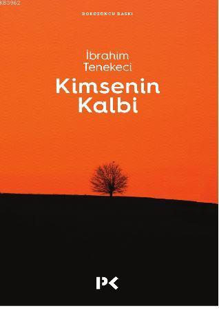 Kimsenin Kalbi | İbrahim Tenekeci | Profil Yayıncılık